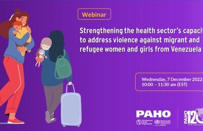 Webinar: Strengthening the health sector’s capacity to address violence against migrants and refugee women and girls from Venezuela