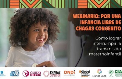 Webinario: Por una infancia libre de Chagas congénito. Cómo lograr interrumpir la transmisión maternoinfantil