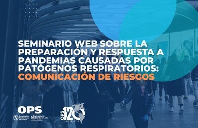 Preparación y respuesta a pandemias causadas por patógenos respiratorios: Comunicación de riesgos  