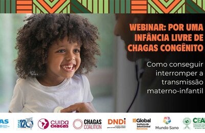 Webinar: Por uma infância livre de Chagas congênito. Como conseguir interromper a transmissão materno-infantil