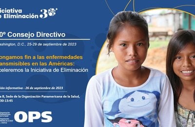 Sesión informativa: Pongamos fin a las enfermedades transmisibles en las Américas: ​aceleremos la Iniciativa de Eliminación