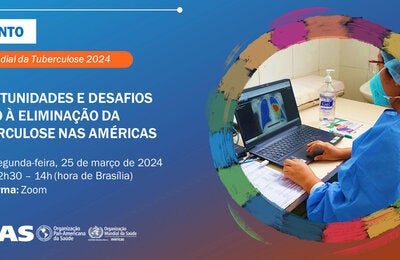 Oportunidades e desafios rumo à eliminação da tuberculose nas Américas