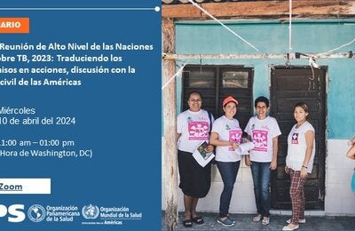 Webinario: Segunda Reunión de Alto Nivel de las Naciones Unidas sobre TB, 2023: Traduciendo los compromisos en acciones, discusión con la sociedad civil de las Américas