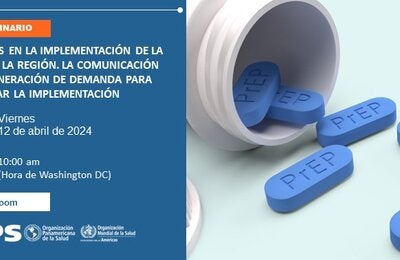Webinario: Avances en la implementación de la PrEP en la Región. La Comunicación y la generación de demanda para acelerar la implementación