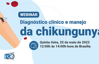 Webinar: Diagnóstico clínico e manejo de chikungunya
