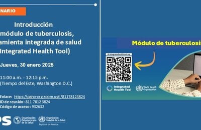 Webinario: Introducción al módulo de tuberculosis, herramienta integrada de salud (Integrated Health Tool)