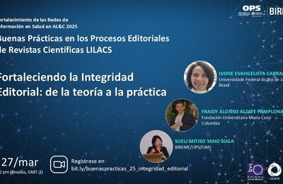 Webinario "Fortaleciendo la Integridad Editorial: de la teoría a la práctica", parte de la serie sobre Buenas Prácticas en los Procesos Editoriales LILACS, el 27 de marzo a las 12h (Brasilia, GMT-3). Ponentes: Ivone Evangelista Cabral (UFRJ, Brasil), Fraidy Alonso Alzate Pamplona (Fundación Universitaria María Cano, Colombia) y Sueli Mitiko Yano Suga (BIREME/OPS/OMS). Registro: bit.ly/buenaspracticas_25_integridad_editorial.