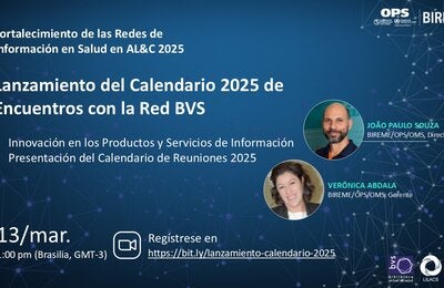 Flyer para el evento Lanzamiento del Calendario de Reuniones 2025 con la Red BVS, el 13 de marzo a las 13h (Brasilia, GMT-3). Participación de João Paulo Souza y Verónica Abdala (BIREME/OPS/OMS). Inscripción: https://bit.ly/lanzamiento-calendario-2025. Fondo azul con diseño digital.