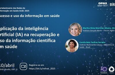 Webinário realizado pela BIREME: “Aplicação da inteligência artificial na recuperação e uso da informação científica em saúde”, com Martha Silveira e Camila Ferreira, 10 de abril às 11h (Brasília, GMT-3). Inscrição: https://bit.ly/refnet_2025.