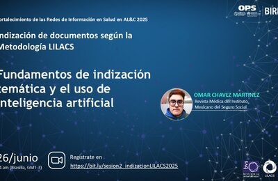Webinário "Fundamentos de indización temática y el uso de inteligência artificial", con ponência de Omar Chávez Martínez, de la Revista Médica del Instituto Mexicano del Seguro Social (México). Webinario en el 26 de junio, a las 11am (Brasília, GMT-3). Inscripciones: https://bit.ly/sesion2_indizacionLILACS2025.
