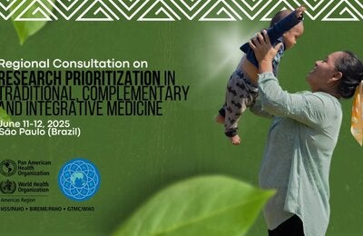 Green banner with white geometric patterns, institutional logos (PAHO/WHO), informative text about the Regional Consultation on Research Prioritization in Traditional, Complementary, and Integrative Medicine, and a woman smiling as she holds up her baby. São Paulo, Brazil, June 11-12, 2025.