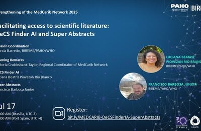 Webinar series “Strengthening of the MedCarib Network 2025” titled Facilitating access to scientific literature: DeCS Finder AI and Super Abstracts, scheduled for July 17 at 11:00 AM (Brasília time). With Marcia Barretto (coordination), Victoria Cruickshank-Taylor (opening), Luciana Piovezan (DeCS Finder AI), and Francisco Barbosa Júnior (Super Abstracts). Registration link: bit.ly/MEDCARIB-DeCSFinderIA-SuperAbstracts.