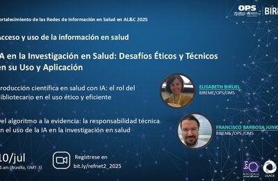 Webinário “IA na pesquisa em saúde: desafios éticos e técnicos em seu uso e aplicação”, com Elisabeth Biruel e Francisco Barbosa Junior (BIREME/OPAS/OMS). Evento em 10 de julho, às 11h (Brasília, GMT-3). Inscrição: bit.ly/refnet2_2025.