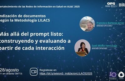 Flyer del webinario de la BIREME/OPS/OMS sobre Indización de documentos según la Metodología LILACS: 'Más allá del prompt listo: construyendo y evaluando a partir de cada interacción'. Con la participación de Francisco Barbosa Júnior y Sueli Mitiko Yano Suga. Evento el 28 de agosto a las 11h (Brasilia, GMT-3). Registro en https://bit.ly/sesion3_indizacionLILACS2025