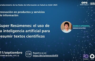 Convite para webinário da BIREME/OPAS: Super Resumos com IA para textos científicos – 11 de setembro, 11h (Brasília, UTC-3). Inscreva-se em bit.ly/InovaciónPSI.