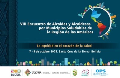 VIII Encuentro de Alcaldes y Alcaldesas por Municipios Saludables de la Región de las Américas
