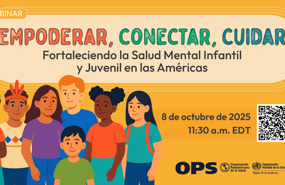Cartel del webinar “Empoderar, Conectar, Cuidar” sobre salud mental infantil y juvenil en las Américas, con fecha 8 de octubre de 2025. Incluye ilustración de niños y  el logotipo de la OPS