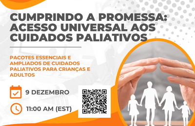 Banner de seminário sobre acesso universal aos cuidados paliativos, com data 9 de dezembro, horário 11:00 AM (EST), código QR e imagem de mãos protegendo figuras de família.