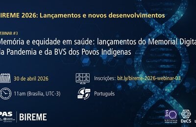 Banner do Webinário #3 da BIREME 2026 com título sobre memória e equidade em saúde, informando data (30 de abril de 2026), horário (11h UTC-3), idioma (português) e link para inscrição.  https://bit.ly/bireme-2026-webinar-03.
