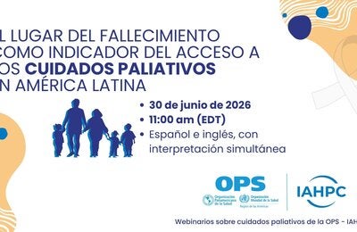 Banner de seminario web de OPS–IAHPC sobre cuidados paliativos en América Latina, 30 de junio de 2026, 11:00 a. m. (EDT), en español e inglés con interpretación simultánea, ; ilustrado con siluetas de una familia e incluyendo los logotipos de la OPS y la IAHPC.