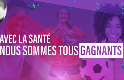 Avec la santé, nous sommes tous gagnants.