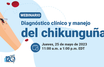 Webinario: Diagnóstico clínico y manejo del chikunguña