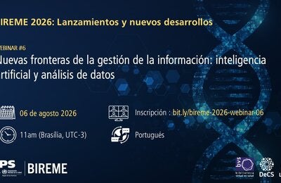 Banner de difusión del Seminario Web #6 de BIREME/OPS/OMS. En un fondo azul oscuro con elementos de ADN y tecnología, presenta el tema "Nuevas fronteras de la gestión de la información: inteligencia artificial y análisis de datos". Informa la fecha (6 de agosto de 2026), la hora (11:00, hora de Brasilia, UTC-3), el idioma (portugués) y el enlace de inscripción bit.ly/bireme-2026-webinar-06. En la parte inferior aparecen los logotipos de la OPS, BIREME, la Biblioteca Virtual en Salud (BVS), DeCS y LILACS.