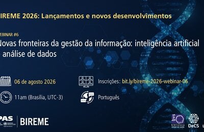 Banner do Webinário #6 da BIREME/OPAS/OMS. Em fundo azul-escuro com elementos de DNA e tecnologia, apresenta o tema "Novas fronteiras da gestão da informação: inteligência artificial e análise de dados". Informa data (6 de agosto de 2026), horário (11h, Brasília, UTC-3), idioma (português) e inscrições em bit.ly/bireme-2026-webinar-06. Na base, logotipos da OPAS, BIREME, BVS, DeCS e LILACS.