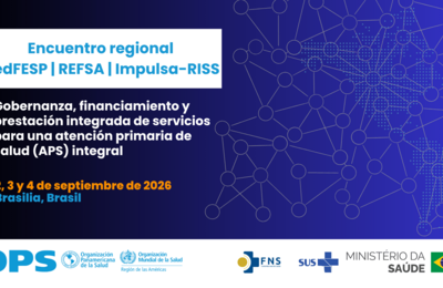 Banner Encuentro regional RedFESP, REFSA e Impulsa-RISS: gobernanza, financiamiento y prestación integrada de servicios para una APS integral