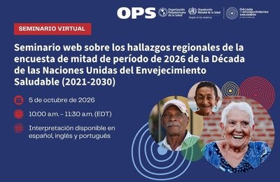Poster del webinario sobre el reporte de Medio Periodo (2026) de la Década del Envejecimiento Saludable de la ONU, con los detalles del evento, logotipos de las organizaciones y fotografías de personas mayores sonriendo