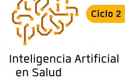 Ciclo II de Inteligencia Artificial en Salud disponible en el Campus Virtual