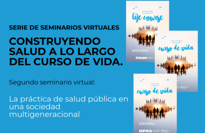 Seminario virtual: La práctica de salud pública en una sociedad multigeneracional
