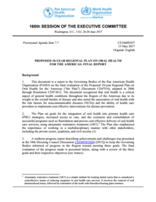 Proposed 10-Year Regional Plan on the Oral Health for the Americas: Final Report. 160th Session of the Executive Committee. June 2017.