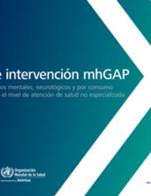 Guía de intervención mhGAP para los trastornos mentales, neurológicos y por consumo de sustancias en el nivel de atención de salud no especializada. Versión 2.0, 2017