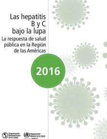 Las hepatitis B y C bajo la lupa. La respuesta de salud pública en la Región de las Américas