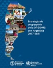 Estrategia de cooperación de la OPS/OMS con Argentina, 2017-2021 ﻿