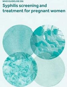 WHO Guideline on Syphilis screening and treatment for pregnant women; 2017 (Sólo en inglés)
