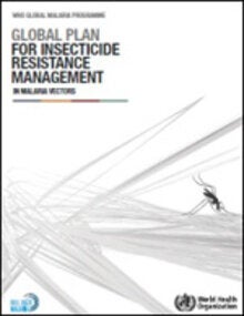 Global plan for insecticide resistance management in malaria vectors