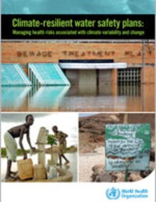 Climate-resilient water safety plans Managing health risks associated with climate variability and change; 2017 