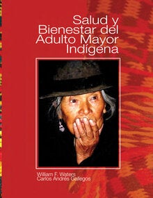 Salud y bienestar del adulto mayor indígena