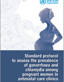 Standard protocol to assess prevalence of gonorrhoea and chlamydia among pregnant women in antenatal care clinics