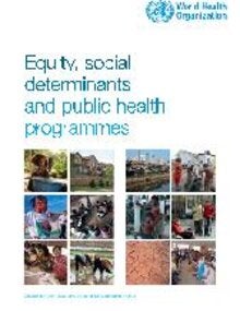 Equity, social determinants and public health programmes