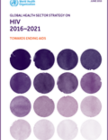 Global health sector strategy on HIV, 2016-2021. Towards ending AIDS; 2016