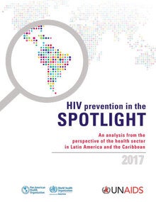 HIV Prevention in the Spotlight. An analysis from the perspective of the health sector in Latin America and the Caribbean, 2017