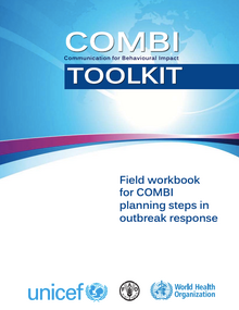 Communication for behavioural impact: field workbook Field workbook for COMBI planning steps in outbreak response