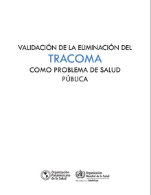 Validación de la eliminación del Tracoma como problema de salud pública