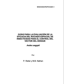 Guías para la evaluación de la eficacia del rociado espacial de insecticidas para el control del vector del dengue Aedes aegypti; 2003