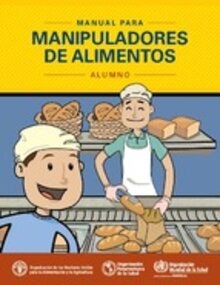 Manual para manipuladores de alimentos. Alumno; 2016