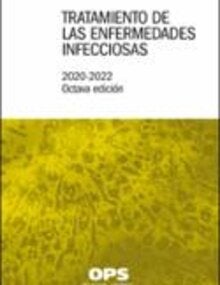 Tratamiento de las enfermedades infecciosas 2020-2022. Octava edición; 2019