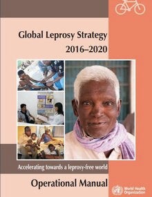 Global Leprosy Strategy 2016–2020. Operational Manual